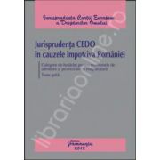 Jurisprudenta CEDO in Cauzele impotriva Romaniei Culegere de hotarari pentru examenele de admitere si promovare in magistratura. Teste grila