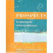 Prospects Workbook upper-intermediate (Revised edition). Caiet de limba engleza pentru clasa a X-a