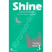 Shine Level 3 Teacher's Book. Manualul profesorului de limba engleza pentru clasa a VIII-a