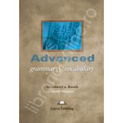 Curs de gramatica si vocabular. Advanced Grammar and Vocabulary Students Book (Pentru clasele a XI-a si a XII-a)