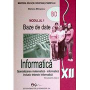 Informatica BD, manual pentru clasa a XII-a (Specializarea, matematica-informatica. Inclusiv, intensiv informatica)