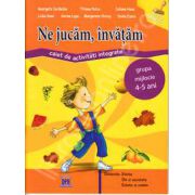 Ne jucam, invatam. Caiet de activitati integrate (Grupa mijlocie 4-5 ani)