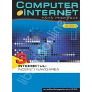 Computer si internet fara profesor  volumul 3