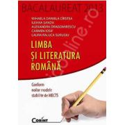 Bacalaureat 2013 pentru Limba si Literatura Romana (Conform noilor modele stabilite de MECTS)