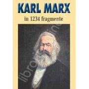 Karl Marx in 1234 de fragmente alese si adnotate de Ion Ianosi