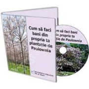 Cum sa faci bani din propria ta plantatie de Paulownia - Format CD