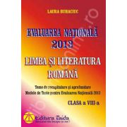 Evaluarea Nationala 2013 - Modele de teste. Limba si Literatura Romana, Clasa a VIII-a