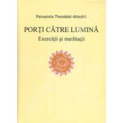 Porti catre lumina. Exercitii si meditatii