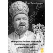 Mitropolitul Antonie Plamadeala si amintirea unei prietenii. Scrisori inedite - Vol.1