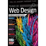 Tehnici de Web Design. Invata prin exemple practice (HTML, CSS, Java Script, Photoshop, Flash)