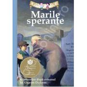 Marile sperante. Repovestire dupa romanul lui Charles Dickens. ( Editia a II-a)