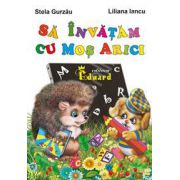 Sa invatam cu Mos Arici. Manual pentru clasa I - Editie epuizata