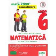 Mate 2000 pentru clasa a VI-a. Partea I, CONSOLIDARE. Matematica - Algebra, geometrie. Editia a II-a revizuita