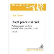 Drept procesual civil. Partea generala. Editia 5 (Partea generala conform noului Cod de procedura civila)