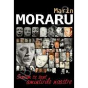 Marin Moraru, Suntem ce sunt amintirile noastre (Maria Capelos intr-o discutie amicala cu Marin Moraru)