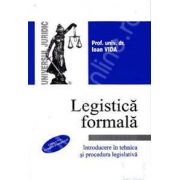 Legistica formala. Introducere in tehnica si procedura legislativa. Editia a V-a, revizuita si completata