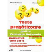 Teste pregatitoare pentru evaluarea nationala TIMSS. Matematica clasa a II-a
