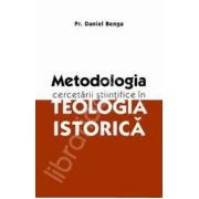 Metodologia cercetarii stiintifice in teologia istorica