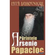 Iata duhovnicul. Parintele Arsenie Papacioc. Volumul 1