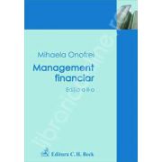 Management financiar. Editia a II-a (Onofrei Mihaela)