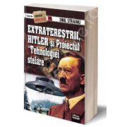 Extraterestrii, Hitler si proiectul Tehnologiei Stelare (Emil Strainu)