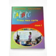 ABC... prima mea carte - Auxiliar de Limba si Literatura Romana pentru clasa I