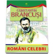 Constantin Brancusi (Romani celebri)