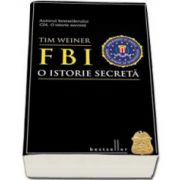FBI. O istorie secreta (Tim Weiner)