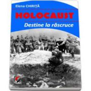 HOLOCAUST. Destine la rascruce (Elena Chirita)
