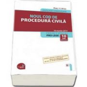 Noul Cod de procedura civila. Legislatie consolidata - 10 martie 2014 (M. Of. nr. 30 din 15 ianuarie 2014)