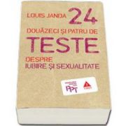 Louis Janda - Douazeci si patru de teste despre iubire si sexualitate
