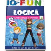 Logica. Antreneaza-ti mintea - IQ FUN