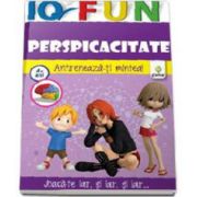 Perspicacitate. Antreneaza-ti mintea - IQ FUN