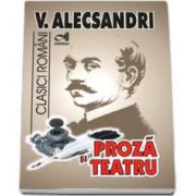 Proza si teatru - Vasile Alecsandri