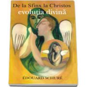 De la Sfinx la Christos - evolutia divina