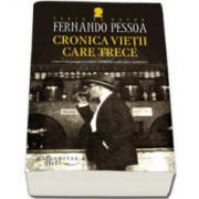 Fernando Pessoa, Cronica vietii care trece