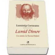 Luminita Corneanu - Leonid Dimov. Un oniric in Turnul Babel