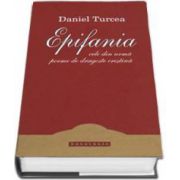 Epifania. Cele din urma poeme de dragoste crestina (Daniel Trucea)