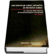 Dictionar grec-roman si roman-grec al celor trei sfinte si dumnezeiesti liturghii