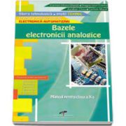 Bazele electronicii analogice. Manual pentru clasa a X-a. Domeniul de pregatire de baza: Electronica automatizari