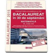 Bacalaureat matematica 2015, in 30 de saptamani - Matematica. M_mate-info