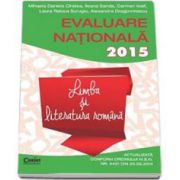 Limba si literatura romana - Evaluare nationala actualizata 2015, in 45 de teste - Mihaela Cirstea