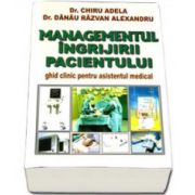 Managementul ingrijirii pacientului. Ghid clinic pentru asistentul medical (Editia a II-a, revizuita si adaugita)