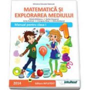 Matematica si explorarea mediului. Manual pentru clasa I - Semestrul I (Mirela Mihaescu)