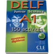 Curs de limba franceza Delf Junior ET Scolaire A1 - 150 Activites Nouveau diplome - Livret de corriges a linterieur