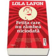 Fetita care nu zambea niciodata (Lola Lafon)