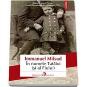 mmanuel Mifsud, In numele Tatalui (si al Fiului). Traducere din limba engleza si note de Denisa Duran