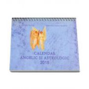 Calendar angelic si astrologic 2015