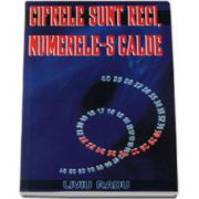 CIFRELE SUNT RECI, NUMERELE-S CALDE