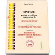 ISTORIA ROMANILOR SINTEZE PENTRU PREGATIREA EXAMENELOR DE BACALAUREAT ADMITERE LA ACADEMIA DE POLITIE. Admitere la Facultatea de Administratie Publica (SNSPA)